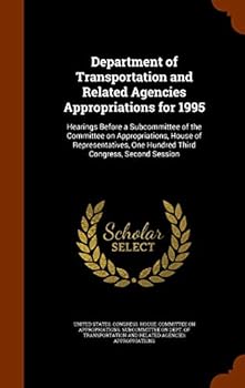 Department of Transportation and Related Agencies Appropriations for 1995: Hearings Before a Subcommittee of the Committee on Appropriations, House of Representatives, One Hundred Third Congress, Seco