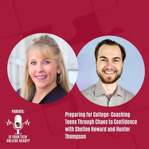 Preparing for College: Coaching Teens Through Chaos to Confidence