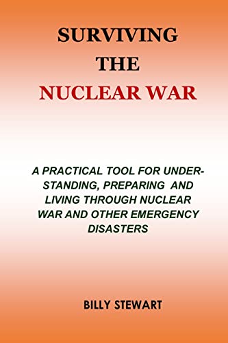 image for SURVIVING THE NUCLEAR WAR: A PRACTICAL TOOL FOR UNDERSTANDING, PREPARI