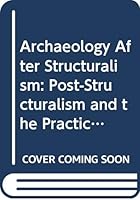 Archaeology After Structuralism Cl 0415045002 Book Cover