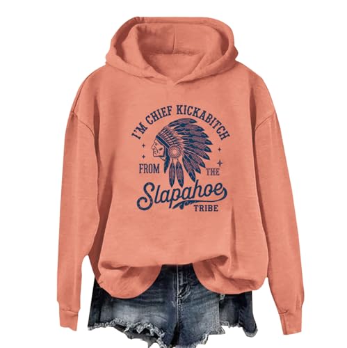 I'm Chief Kickabitch From The Slapahoe Tribe Hoodie