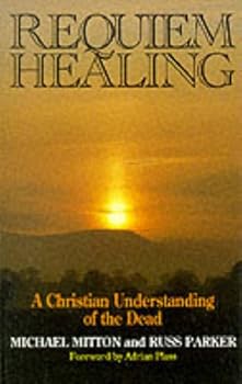 Paperback Requiem Healing: A Christian Understanding of the Dead Book