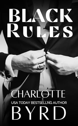 Black Rules: An Addictive Dark Billionaire Romance (Black Edge Book 2)