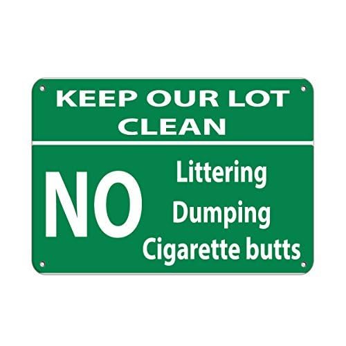 Keep Lot Clean Sign, No Littering, Dumping & Cigarette Butts Notice, Metal Tin Wall Plaque, 12 x 8 Inch