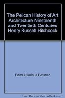 The Pelican History of Art Architecture Nineteenth and Twentieth Centuries Henry Russell Hitchcock B000IXNZ7O Book Cover