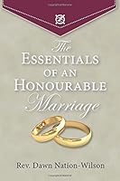 The Essentials of an Honourable Marriage 1460260376 Book Cover