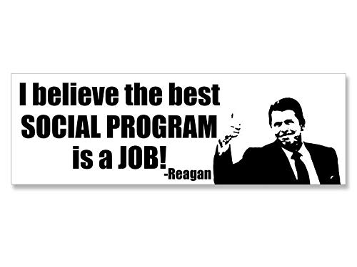 3x9 inch Reagan Best Social Program is a Job Bumper Sticker -Trump GOP Welfare Vinyl Decal Sticker Car Waterproof Car Decal Bumper Sticker