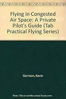 Flying in Congested Airspace: A Private Pilot's Guide (Tab Practical Flying Series) 0830694463 Book Cover