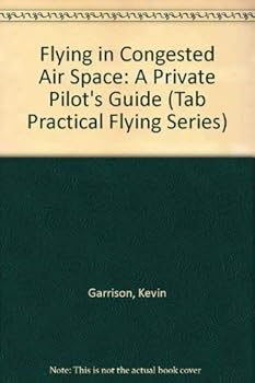 Hardcover Flying in Congested Air Space: A Private Pilot's Guide (Tab Practical Flying Series) Book