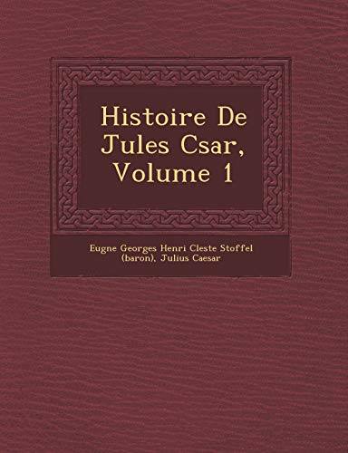 Histoire de Jules C Sar, Volume 1 (French Edition)