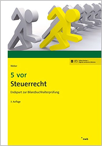 5 vor Steuerrecht: Endspurt zur Bilanzbuchhalterprüfung (NWB Bilanzbuchhalter) 5 vor Steuerrecht: Endspurt zur Bilanzbuchhalterprüfung (NWB Bilanzbuchhalter)