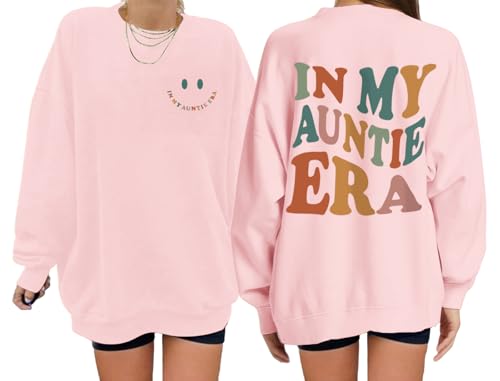 BeWithYou In My Auntie Era Sweatshirt for Women Aesthetic Cool Aunt Sweatshirts Cute Oversized Graphic Long Sleeve Pullovers(Pink L)