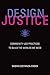 Design Justice: Community-Led Practices to Build the Worlds We Need (Information Policy)