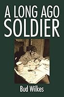 A Long Ago Soldier 1503556727 Book Cover