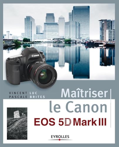 Maîtriser le Canon EOS 5D Mark III