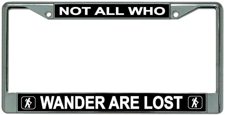 Not All Who Wander are Lost Chrome License Plate Frame #2