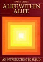 A Life Within A Life: An Introduction to Subud 0907728022 Book Cover