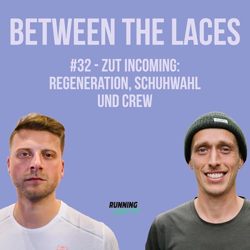 #32 - ZUT incoming: Regeneration, Schuhwahl und Crew