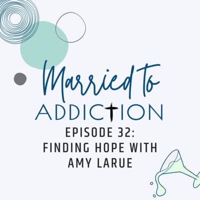Episode 32: Finding Hope with Amy LaRue Podcast Por  arte de portada