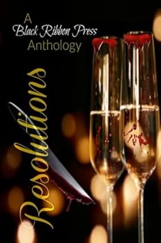 Paperback Resolutions; A Balck Ribbon Press Anthology Book
