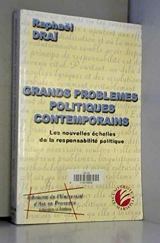 GRANDS PROBLEMES POLITIQUES CONTEMPORAINS / LES NOUVELLES ECHELLES DE LA RESPONSABILITE POLITIQUE