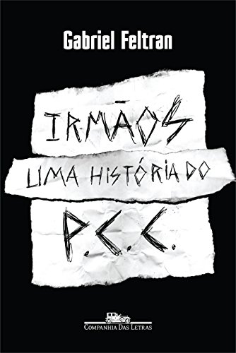 Irmãos: Uma história do PCC