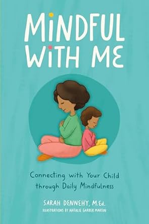 Mindful with Me: Connecting with Your Child Through Daily Mindfulness-Wow! eBook