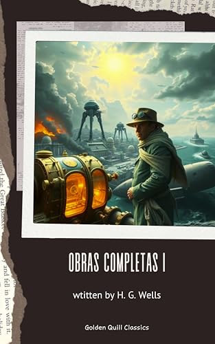 Obras completas I: H. G. Wells (Spanish Edition)