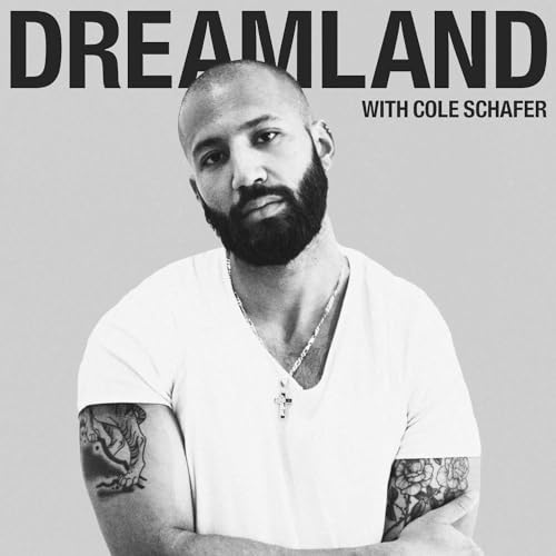 Couverture de Dreamland with Cole Schafer
