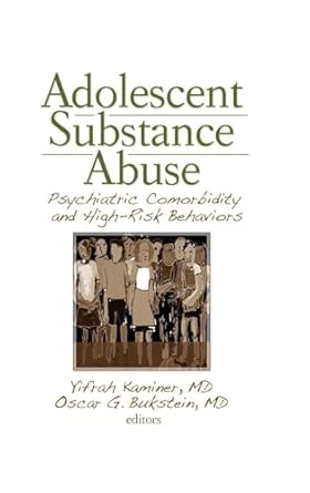 Adolescent Substance Abuse: Psychiatric Comorbidity and High Risk Behaviors book cover