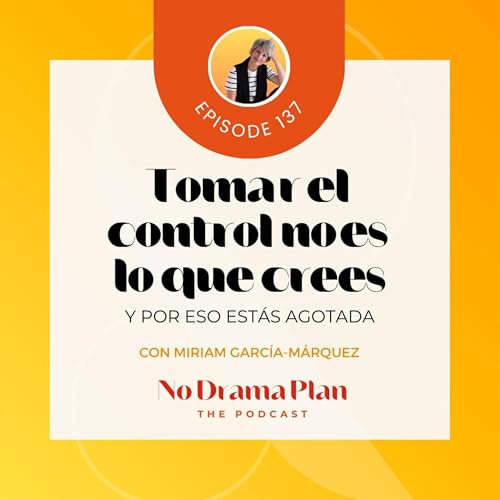 137- Tomar el Control no es lo que crees. Podcast Por  arte de portada