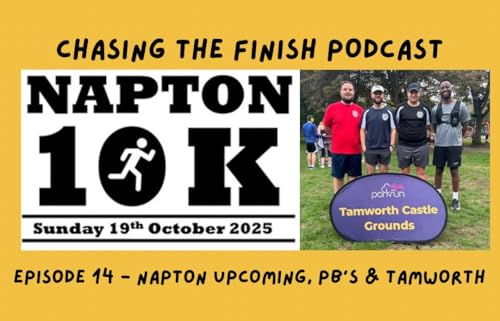 Page de couverture de Chasing The Finish Running Podcast Episode 14 | Napton 10k upcoming, PB's & Tamworth