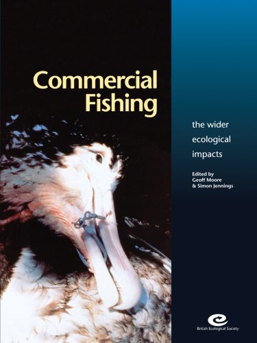 Commerical Fishing: The Wider Ecological Impacts (British Ecological Society Ecological Issues)