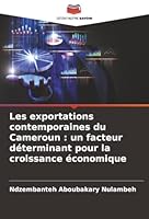 Les exportations contemporaines du Cameroun: un facteur déterminant pour la croissance économique (French Edition) 6208895898 Book Cover