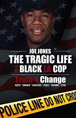 The Tragic Life of A Black LA Cop: Truth 4 Change