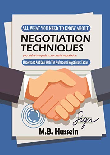 Negotiation Techniques: understand and deal with professional negotiators tactics