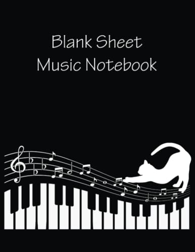 Blank Sheet Music Notebook: Music Manuscript Paper | Staff Paper Notebook | Musician's Notebook | 12 Staves per Page | 8.5"x11" | 120 Pages | Cat Cover - Black