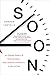 Soon: An Overdue History of Procrastination, from Leonardo and Darwin to You and Me  Understanding Human Nature and the Cult of Efficiency Through Psychology