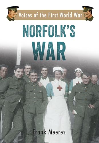 Norfolk's War: Voices of the First World War