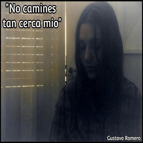  No Camines Tan Cerca Mio