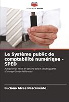 Le Système public de comptabilité numérique - SPED: Adoption et mise en œuvre selon les dirigeants d'entreprises brésiliennes (French Edition) 6206807800 Book Cover