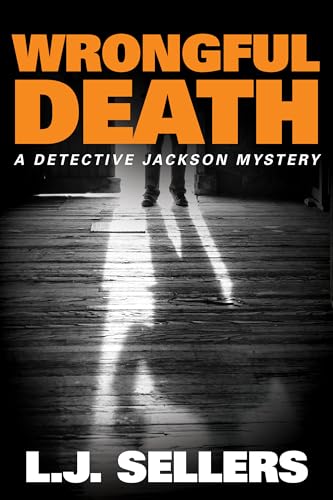 Wrongful Death: A Provocative Novel About Sex Crimes, Social Media & Murder (Detective Jackson Mystery Thrillers Book 10)