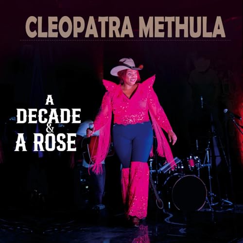 Γcouter A Decade & a Rose par Cleopatra Methula sur Amazon Music Unlimited