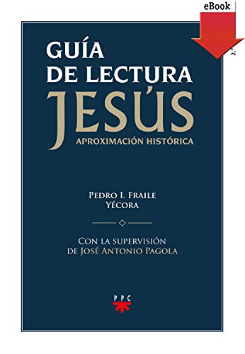 Guía de lectura de "Jesús. Aproximación historica" (Fc (ppc)) (Spanish Edition)