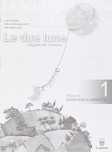 Le due lune. Prove d'ingresso-Verifica. Con materiali per il docente. Per la Scuola media