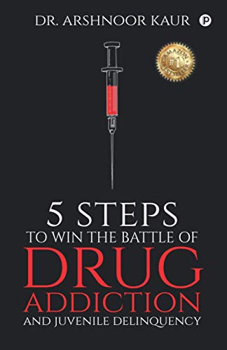 5 Steps to Win the Battle of Drug Addiction and Juvenile Delinquency