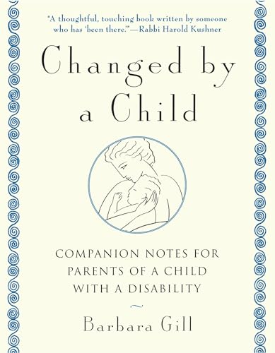 Changed by a Child: Companion Notes for Parents of a Child with a Disability