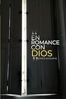 En Romance con Dios (Spanish Edition) B0CWDJFQ15 Book Cover