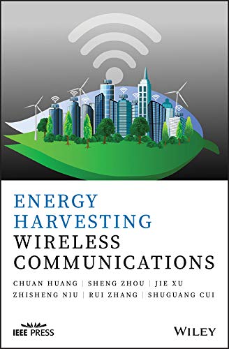 Energy Harvesting Wireless Communications (Wiley – IEEE)