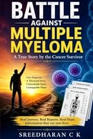 Battle Against Multiple Myeloma: A true story by the cancer survivor 1976895537 Book Cover